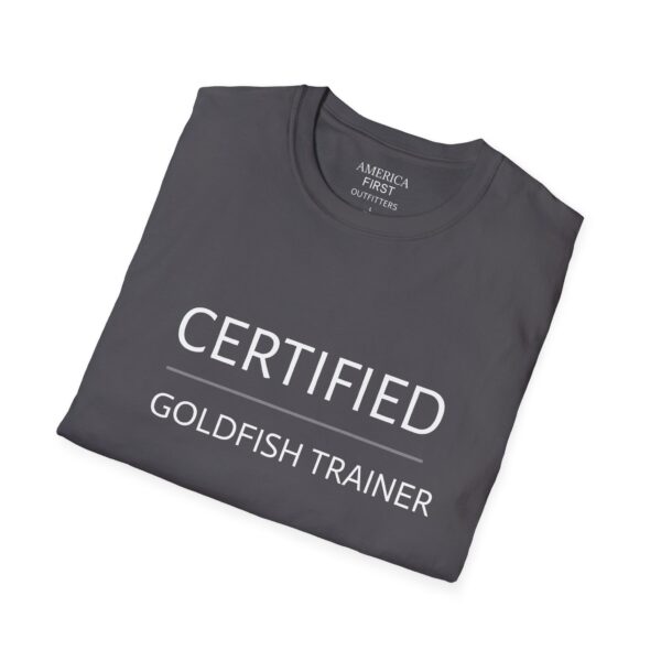 Funny "Certified Goldfish Trainer" Unisex T-Shirt - Image 16