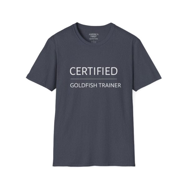 Funny "Certified Goldfish Trainer" Unisex T-Shirt - Image 17
