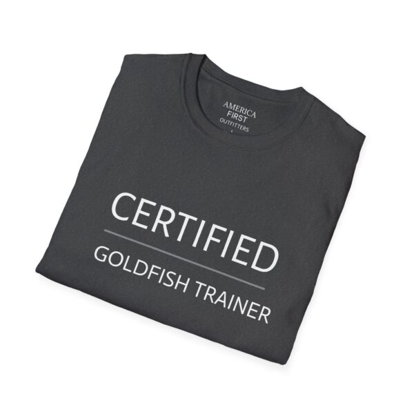 Funny "Certified Goldfish Trainer" Unisex T-Shirt - Image 8