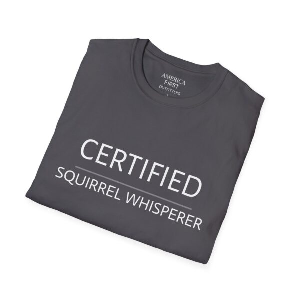 Hilarious "Certified Squirrel Whisperer" Unisex T-Shirt - Image 16