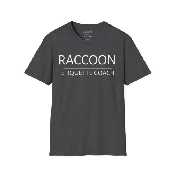 Amusing "Raccoon Etiquette Coach" Unisex T-Shirt! - Image 9