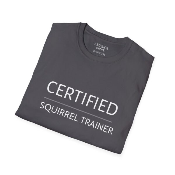 Funny "Certified Squirrel Trainer" Unisex T-Shirt - Image 16