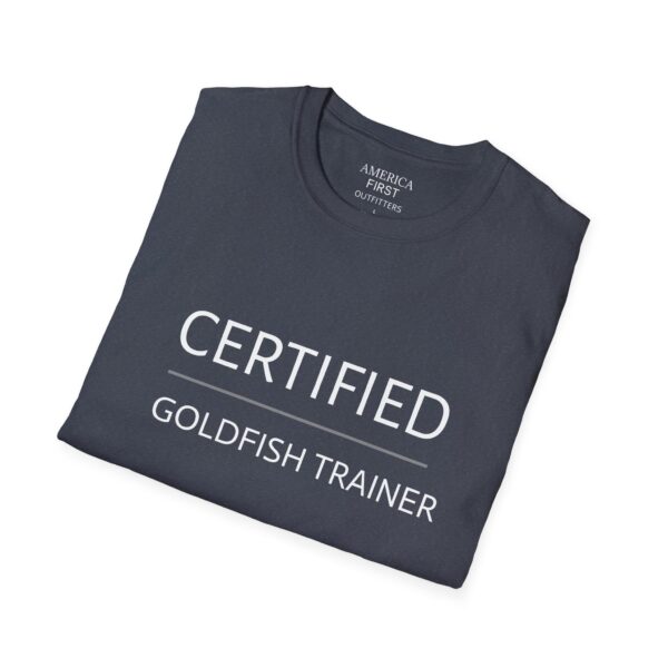 Funny "Certified Goldfish Trainer" Unisex T-Shirt - Image 20