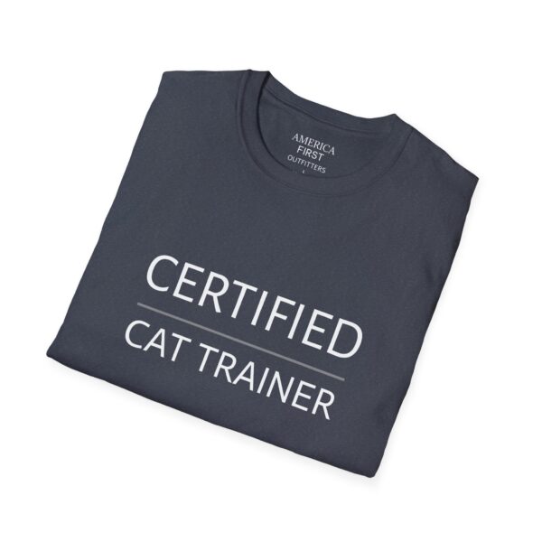 Funny "Certified Cat Trainer" Unisex T-Shirt - Image 20