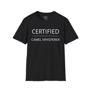 Funny "Certified Camel Whisperer" Unisex T-Shirt!