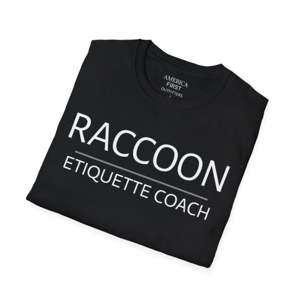 Amusing "Raccoon Etiquette Coach" Unisex T-Shirt! - Image 4