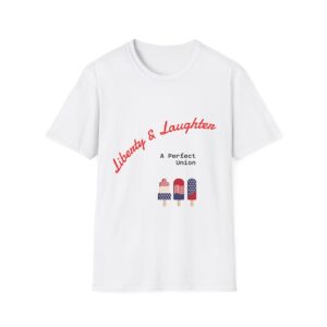 Liberty & Laughter Unisex Tee, Fourth of July Outfit, Summer Casual Wear, Unisex Softstyle Shirt, Celebration Top