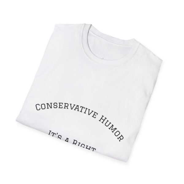 Conservative Humor Unisex Softstyle T-Shirt | Funny Graphic Tee, Political Humor Shirt, Conversational Wear, Gift Idea for Events - Image 4